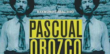 Pascual Orozco, el arriero que llevó a Madero a la Presidencia