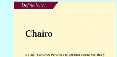 El Colmex de México presenta definición de la palabra Chairo y de nueve más