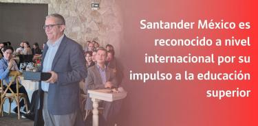 Santander México ha beneficiado a 308 mil universitarios, con becas y equipo.